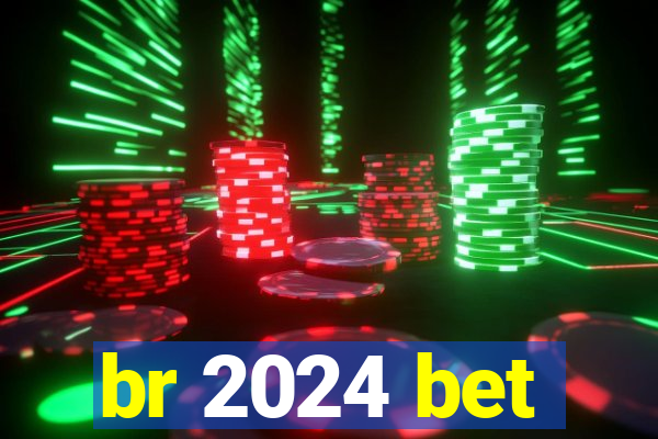 br 2024 bet